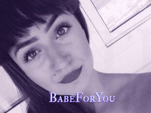 BabeForYou