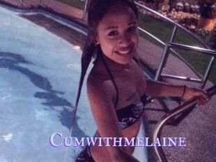 Cumwithmelaine