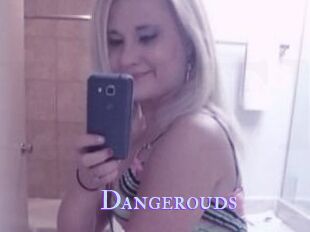 Dangerouds