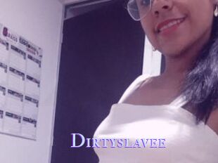 Dirtyslavee