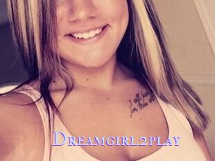 Dreamgirl2play