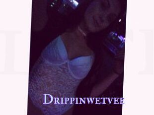 Drippinwetvee