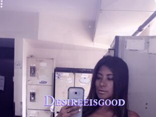 Desireeisgood