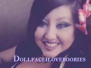 Dollfaceiloveboobies