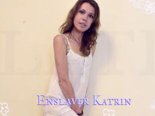 Enslaver_Katrin