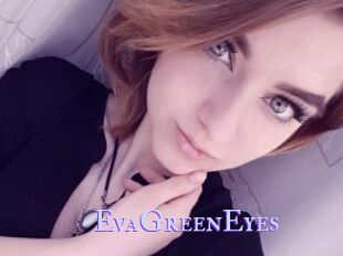 EvaGreenEyes