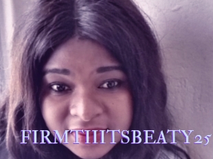 FIRMTIIITSBEATY25