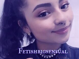 Fetishbigsensual