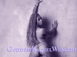 GoddessRaquelWealthy