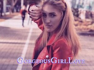 GorgeousGirlLove