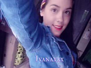 Ivanaxxx