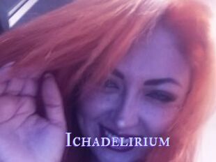 Ichadelirium