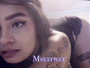 Msexywet