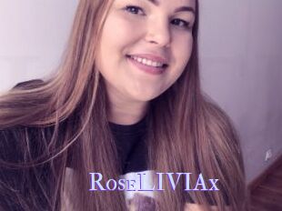 RoseLIVIAx