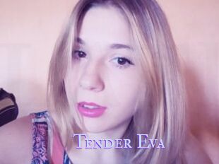 Tender_Eva