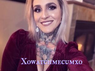 Xowatchmecumxo