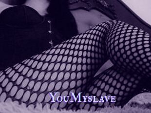 YouMyslave